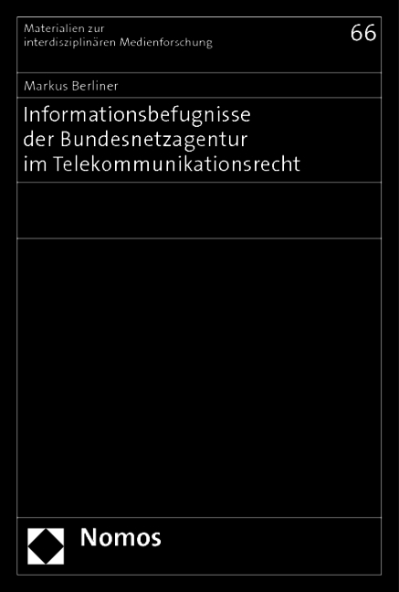Informationsbefugnisse der Bundesnetzagentur im Telekommunikationsrecht - Markus Berliner