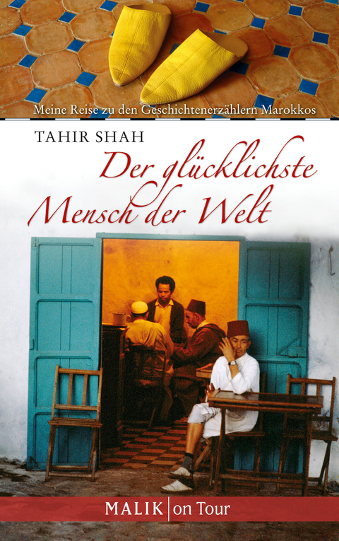 Der gl&uuml;cklichste Mensch der Welt - Tahir Shah