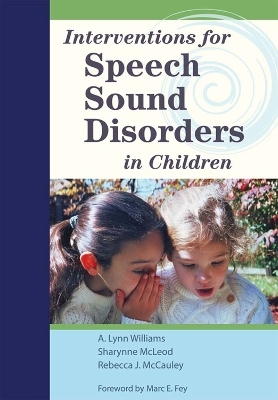 Interventions for Speech Sound Disorders in Children - A. Lynn Williams, Sharynne McLeod, Rebecca J. McCauley
