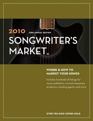 "Songwriter's Market" -  The Editors of Writer's Digest Books