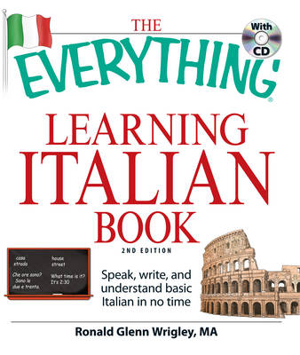 The Everything Learning Italian Book - Ronald Glenn Wrigley