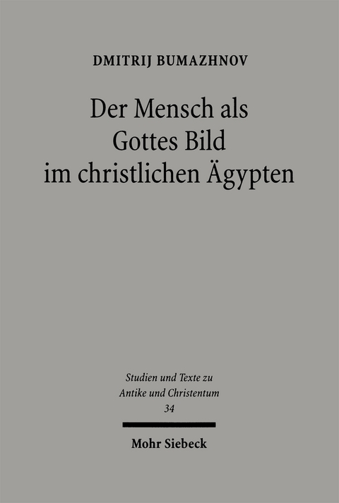 Der Mensch als Gottes Bild im christlichen &Auml;gypten - Dmitrij Bumazhnov