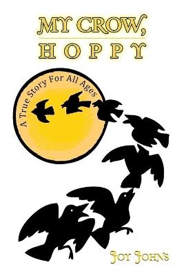 My Crow, Hoppy - Joy Johns