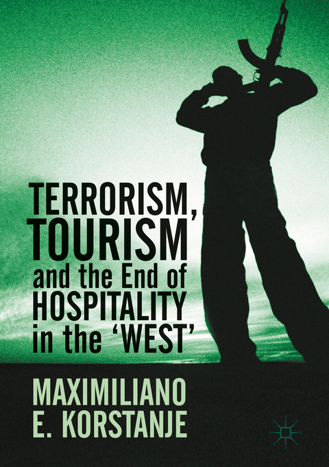 Terrorism, Tourism and the End of Hospitality in the 'West' - Maximiliano E. Korstanje