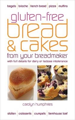 Gluten-free Bread and Cakes - Carolyn Humphries