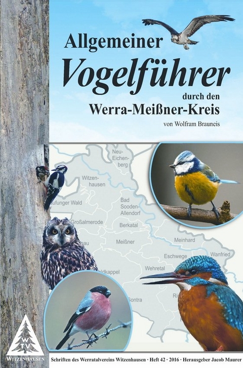 Allgemeiner Vogelf&uuml;hrer durch den Werra-Mei&szlig;ner-Kreis - Wolfram Brauneis