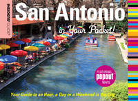 Insiders' Guide®: San Antonio in Your Pocket - Paris Permenter, John Bigley
