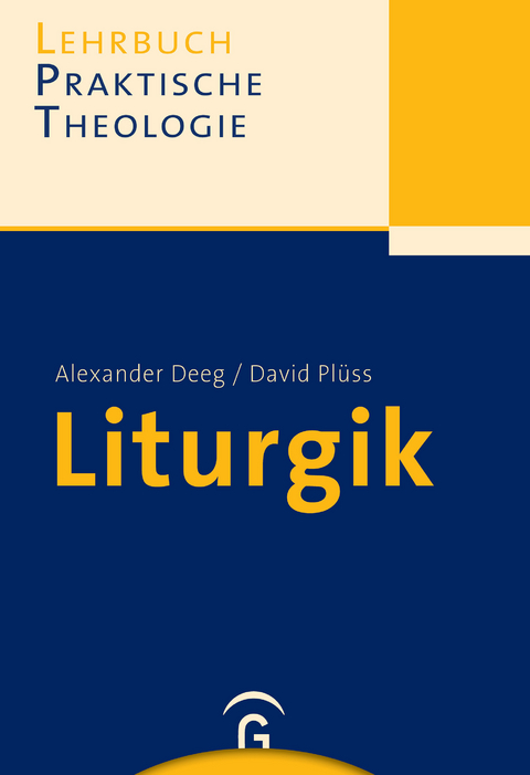 Lehrbuch Praktische Theologie / Liturgik - Alexander Deeg, David Pl&uuml;ss