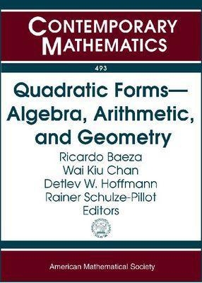 Quadratic Forms - Algebra, Arithmetic, and Geometry -  American Mathematical Society