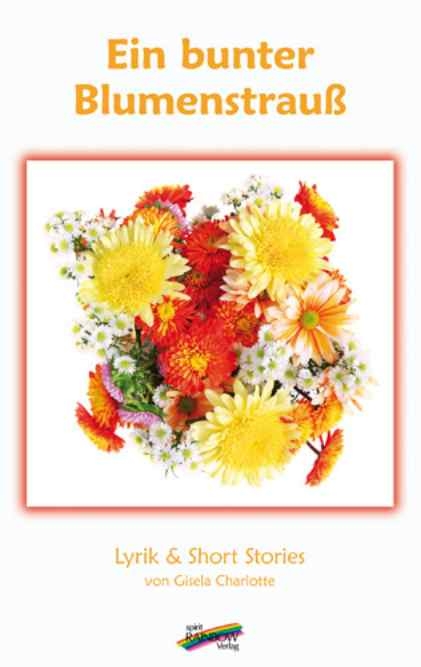 Ein bunter Blumenstrau&szlig; - Gisela Charlotte