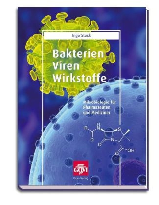 Bakterien, Viren, Wirkstoffe - Ingo Stock