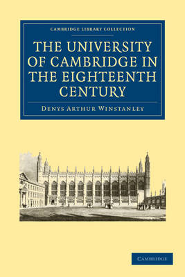 The University of Cambridge in the Eighteenth Century - Denys Arthur Winstanley
