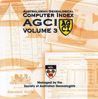 Australasian Genealogical Computer Index Volume 3 -  Society Of Australian Genealogists Staff