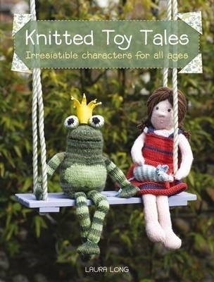 Knitted Toy Tales - David &amp Charles;  , Laura Long