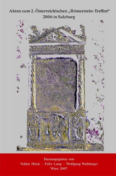 Akten zum 2. &Ouml;sterreichischen "R&ouml;merstein-Treffen" 2006 in Salzburg - 