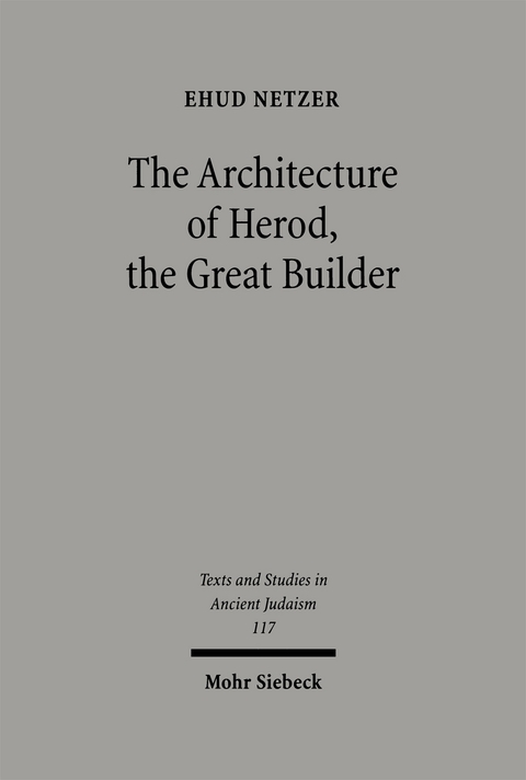The Architecture of Herod, the Great Builder - Ehud Netzer