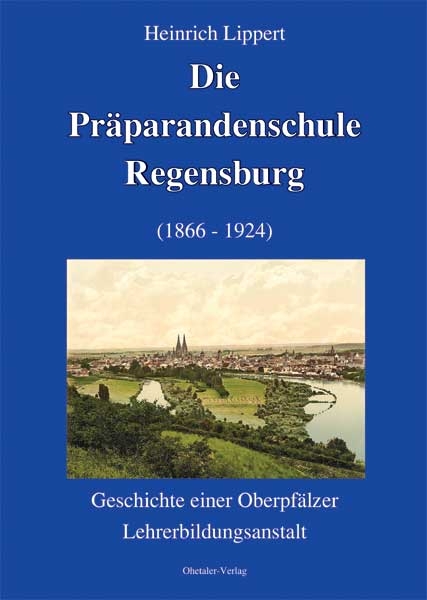 Die Pr&auml;parandenschule Regensburg - Heinrich Lippert