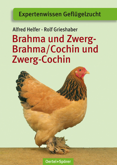 Brahma und Zwerg-Brahma, Cochin und Zwerg-Cochin - Alfred Helfer, Rolf Grieshaber