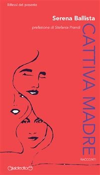 Cattiva madre - Serena Ballista