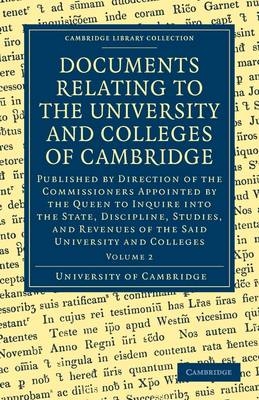 Documents Relating to the University and Colleges of Cambridge -  University of Cambridge