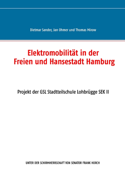 Elektromobilit&auml;t in der Freien und Hansestadt Hamburg - Dietmar Sander, Jan Ohmer, Thomas Mirow