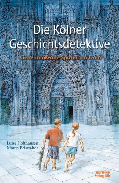 Die K&ouml;lner Geschichtsdetektive - Luise Holthausen