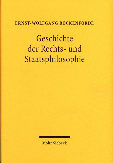 Geschichte der Rechts- und Staatsphilosophie - Ernst-Wolfgang B&ouml;ckenf&ouml;rde