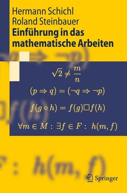 Einf&uuml;hrung in das mathematische Arbeiten - Hermann Schichl, Roland Steinbauer