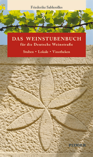 Das Weinstubenbuch für die Deutsche Weinstraße - Friederike Sablerolles