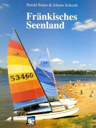 Fr&auml;nkisches Seenland - Johann Schrenk, Harald Braun