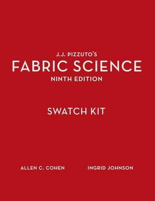 Fabric Science Swatch Kit - Joseph J Pizzuto, Allen C. Cohen, Ingrid Johnson