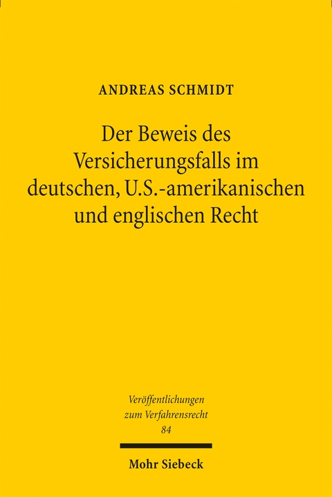 Der Beweis des Versicherungsfalls im deutschen, U.S.-amerikanischen und englischen Recht - Andreas Schmidt