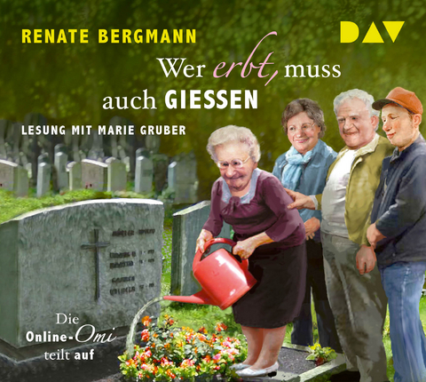 Wer erbt, muss auch gie&szlig;en. Die Online-Omi teilt auf - Renate Bergmann