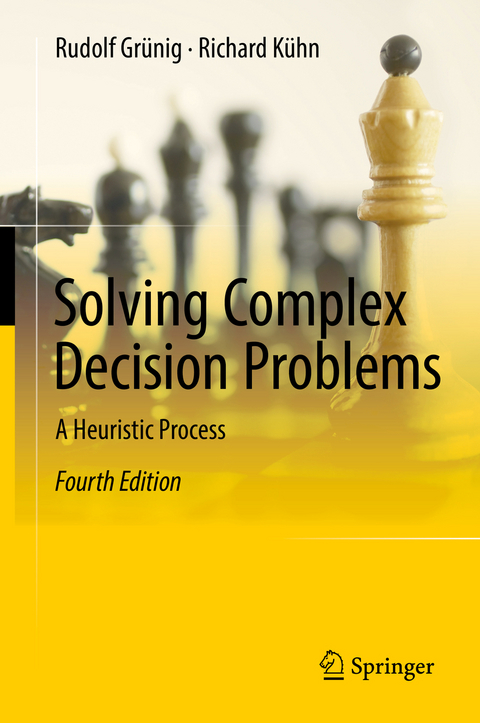 Solving Complex Decision Problems -  Rudolf Gr&uuml;nig,  Richard K&uuml;hn