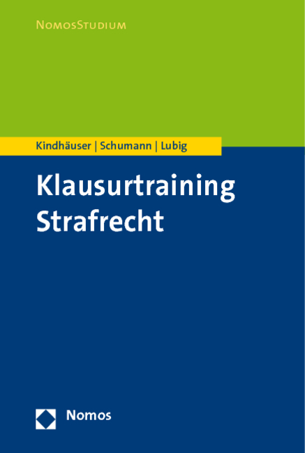 Klausurtraining Strafrecht - Urs Kindh&auml;user, Kay Schumann, Sebastian Lubig