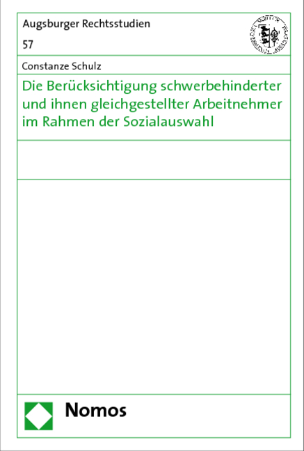 Die Ber&uuml;cksichtigung schwerbehinderter und ihnen gleichgestellter Arbeitnehmer im Rahmen der Sozialauswahl - Constanze Schulz