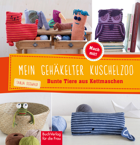 Mein gehäkelter Kuschelzoo - Tanja Osswald