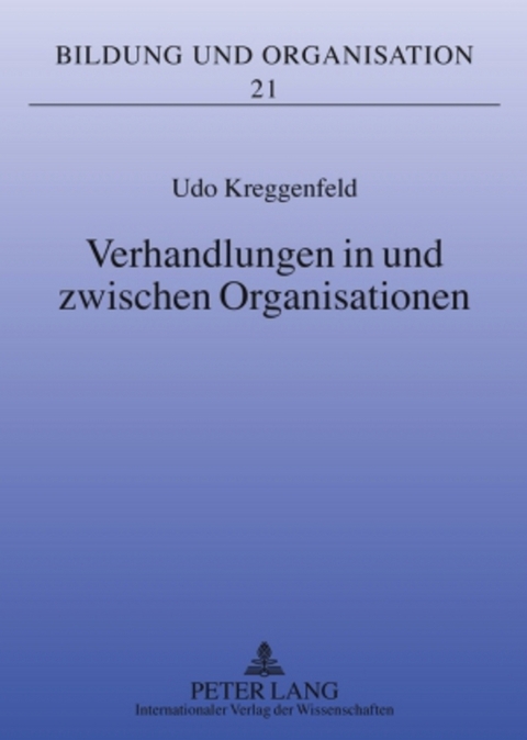 Verhandlungen in und zwischen Organisationen - Udo Kreggenfeld