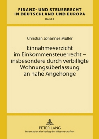 Einnahmeverzicht im Einkommensteuerrecht – insbesondere durch verbilligte Wohnungsüberlassung an nahe Angehörige