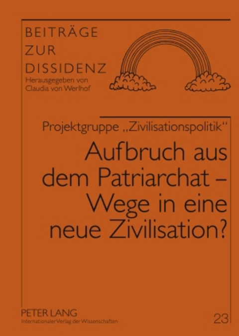 Aufbruch aus dem Patriarchat &ndash; Wege in eine neue Zivilisation? - 