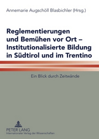 Reglementierungen und Bemühen vor Ort – Institutionalisierte Bildung in Südtirol und im Trentino