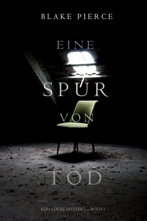 Eine Spur von Tod (Keri Locke Mystery&mdash;Buch 1) - Blake Pierce