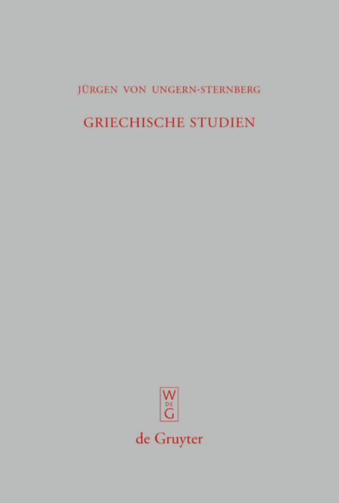 Griechische Studien - J&uuml;rgen von Ungern-Sternberg