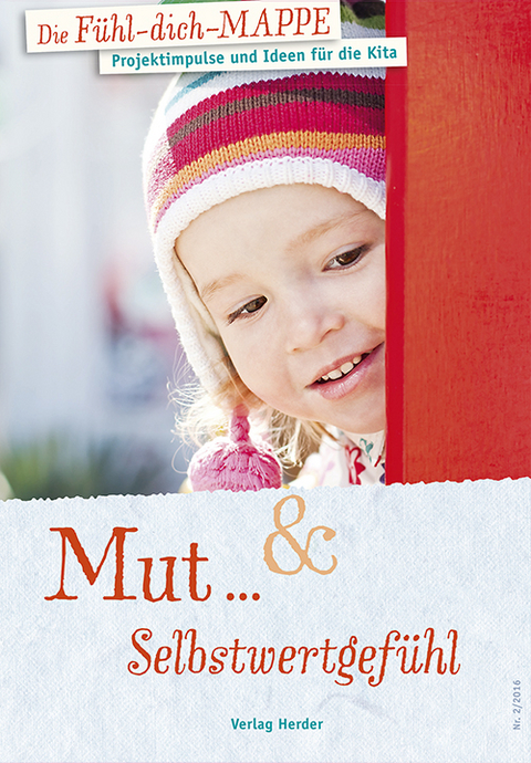 Die F&uuml;hl-dich-Mappe: Mut & Selbstwertgef&uuml;hl