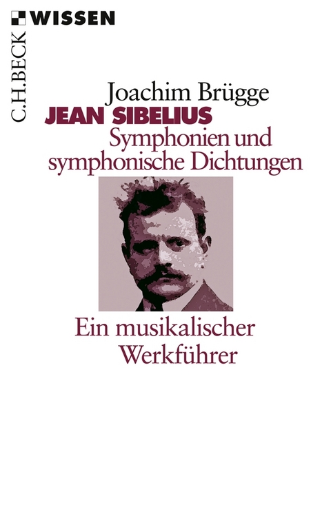 Jean Sibelius. Symphonien und symphonische Dichtungen - Joachim Br&uuml;gge