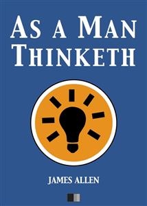 As a man thinketh