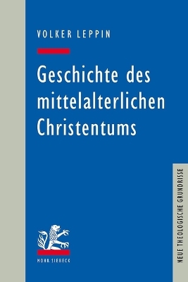Geschichte des mittelalterlichen Christentums - Volker Leppin