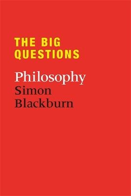 The Big Questions: Philosophy - Simon Blackburn