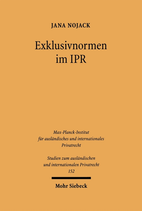 Exklusivnormen im IPR - Jana Nojack