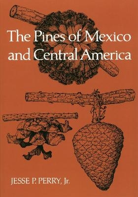 The Pines of Mexico and Central America - Jesse P. Perry Jr.